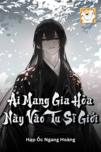 Bìa truyện [Dịch] Ai Mang Gia Hỏa Này Vào Tu Sĩ Giới