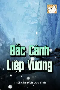 Bìa truyện [Dịch] Bắc Cảnh Liệp Vương