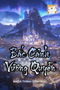 Bìa truyện [Dịch] Bắc Cảnh Vương Quyền
