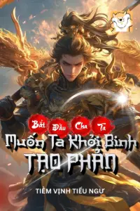 Bắt Đầu Cha Ta Muốn Ta Khởi Binh Tạo Phản book cover
