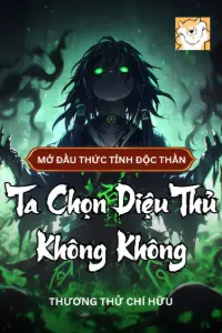 Bìa truyện [Dịch] Mở Đầu Thức Tỉnh Độc Thần: Ta Chọn Diệu Thủ Không Không