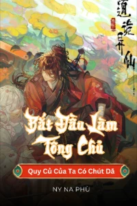 Bìa truyện Bắt Đầu Làm Tông Chủ: Quy Củ Của Ta Có Chút Dã