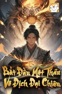 Bìa truyện [Dịch] Bắt Đầu Một Thân Vô Địch Đại Chiêu