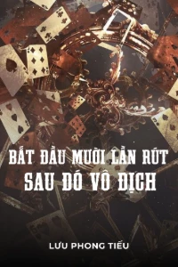 Bìa truyện [Dịch] Bắt Đầu Mười Lần Rút Sau Đó Vô Địch