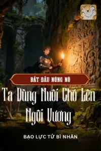 Bìa truyện [Dịch] Bắt Đầu Nông Nô: Ta Dùng Nuôi Chó Lên Ngôi Vương