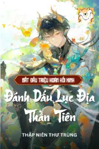 Bìa truyện [Dịch] Bắt Đầu Triệu Hoán Hồi Kinh, Đánh Dấu Lục Địa Thần Tiên