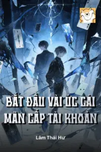 Bìa truyện [Dịch] Bắt Đầu Vài Ức Cái Mãn Cấp Tài Khoản