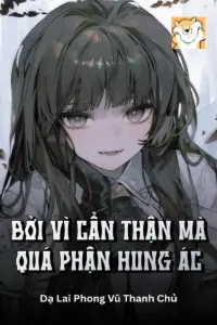 Bìa truyện [Dịch] Bởi Vì Cẩn Thận Mà Quá Phận Hung Ác