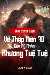 Bìa truyện [Dịch] Bỗng Xuyên Sách Về Thập Niên 70 Của Mỹ Nhân Khương Tuệ Tuệ