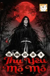 Bìa truyện [Dịch] Các Nàng Đều Gọi Ta Thụ Yêu Mỗ Mỗ