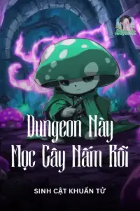 Bìa truyện [Dịch] Dungeon Này Mọc Cây Nấm Rồi
