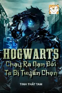 Bìa truyện [Dịch] Chạy Ra Nạn Đói Ta Bị Hogwarts Tuyển Chọn