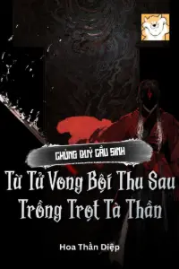 Bìa truyện [Dịch] Chủng Quỷ Cầu Sinh, Từ Tử Vong Bội Thu Sau Trồng Trọt Tà Thần