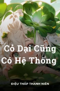 Bìa truyện [Dịch] Cỏ Dại Cũng Có Hệ Thống