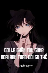 Bìa truyện [Dịch] Conan: Coi Là Chân Tửu Cùng Mori Ran Trao Đổi Cơ Thể