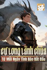 Bìa truyện [Dịch] Cự Long Lãnh Chúa: Từ Mỗi Ngày Tình Báo Bắt Đầu