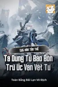 Bìa truyện [Dịch] Cực Hàn Tận Thế: Ta Dùng Tụ Bảo Bồn Trữ Ức Vạn Vật Tư