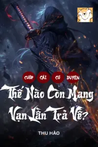 Bìa truyện [Dịch] Cướp Cái Cơ Duyên Thế Nào Còn Mang Vạn Lần Trả Về?