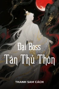 Bìa truyện [Dịch] Đại Boss Tân Thủ Thôn