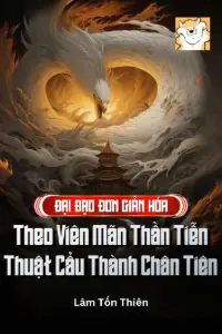 Đại Đạo Đơn Giản Hoá: Theo Viên Mãn Thần Tiễn Thuật Cẩu Thành Chân Tiên book cover