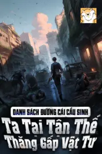 Bìa truyện [Dịch] Danh Sách Đường Cái Cầu Sinh: Ta Tại Tận Thế Thăng Cấp Vật Tư