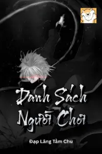Bìa truyện [Dịch] Danh Sách Người Chơi