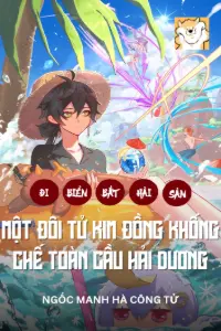 Bìa truyện [Dịch] Đi Biển Bắt Hải Sản: Một Đôi Tử Kim Đồng, Khống Chế Toàn Cầu Hải Dương