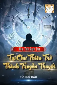 Bìa truyện [Dịch] Đồng Thời Xuyên Qua: Tại Chư Thiên Trở Thành Truyền Thuyết