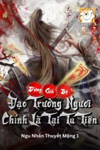 Bìa truyện [Dịch] Đừng Giả Bộ, Đạo Trưởng Ngươi Chính Là Tại Tu Tiên