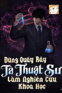 Bìa truyện [Dịch] Đừng Quấy Rầy Tà Thuật Sư Làm Nghiên Cứu Khoa Học