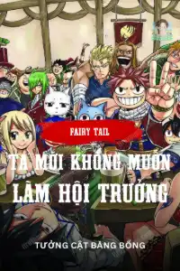 Bìa truyện Fairy Tail: Ta Mới Không Muốn Làm Hội Trưởng