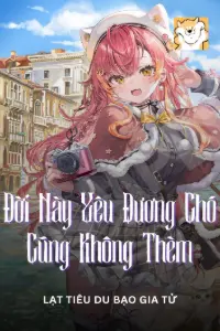 Đời Này, Yêu Đương Chó Cũng Không Thèm book cover