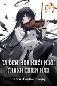 Bìa truyện [Dịch] Giải Trí: Ta Đem Hoa Khôi Nuôi Thành Thiên Hậu