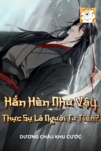 Bìa truyện [Dịch] Hắn Hèn Như Vậy, Thực Sự Là Người Tu Tiên?