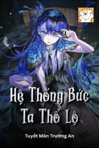 Bìa truyện [Dịch] Hệ Thống Bức Ta Thổ Lộ