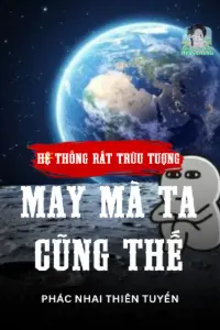 Hệ Thống Rất Trừu Tượng, May Mà Ta Cũng Thế book cover