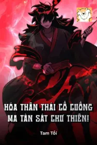 Bìa truyện [Dịch] Hóa Thân Thái Cổ Cuồng Ma, Tàn Sát Chư Thiên!