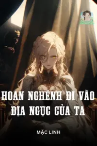 Bìa truyện [Dịch] Hoan Nghênh Đi Vào Địa Ngục Của Ta