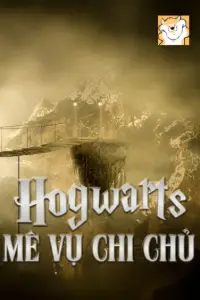 Bìa truyện [Dịch] Hogwarts Mê Vụ Chi Chủ