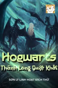 Bìa truyện [Dịch] Hogwarts: Thánh Long Quật Khởi