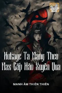Bìa truyện [Dịch] Hokage: Ta Mang Theo Max Cấp Hào Xuyên Qua