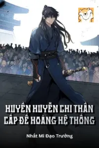 Bìa truyện [Dịch] Huyền Huyễn Chi Thần Cấp Đế Hoàng Hệ Thống