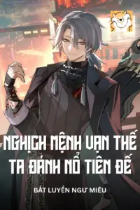 Huyền Huyễn: Nghịch Mệnh Vạn Thế, Ta Đánh Nổ Tiên Đế book cover