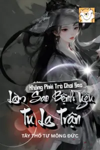 Bìa truyện [Dịch] Không Phải Trò Chơi Sao? Làm Sao Bệnh Yêu Tu La Trận?