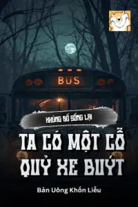 Bìa truyện [Dịch] Khủng Bố Sống Lại, Ta Có Một Cỗ Quỷ Xe Buýt