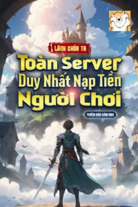 Bìa truyện [Dịch] Lãnh Chúa: Ta, Toàn Server Duy Nhất Nạp Tiền Người Chơi