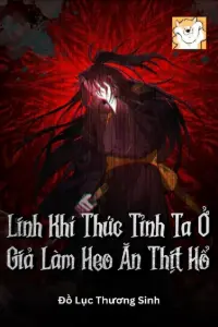 Bìa truyện [Dịch] Linh Khí Thức Tỉnh: Ta Ở Giả Làm Heo Ăn Thịt Hổ