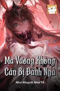 Bìa truyện [Dịch] Ma Vương Không Cần Bị Đánh Ngã