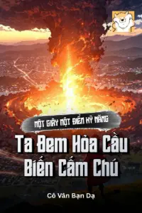 Bìa truyện [Dịch] Một Giây Một Điểm Kỹ Năng, Ta Đem Hỏa Cầu Biến Cấm Chú