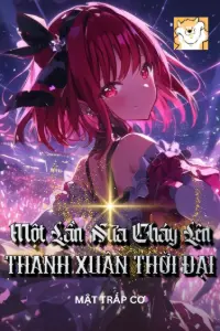 Bìa truyện [Dịch] Một Lần Nữa Cháy Lên Thanh Xuân Thời Đại